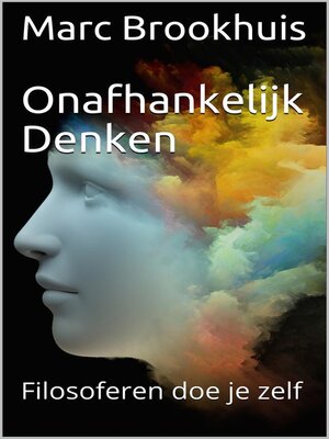 cover image of Onafhankelijk Denken--filosoferen doe je zelf